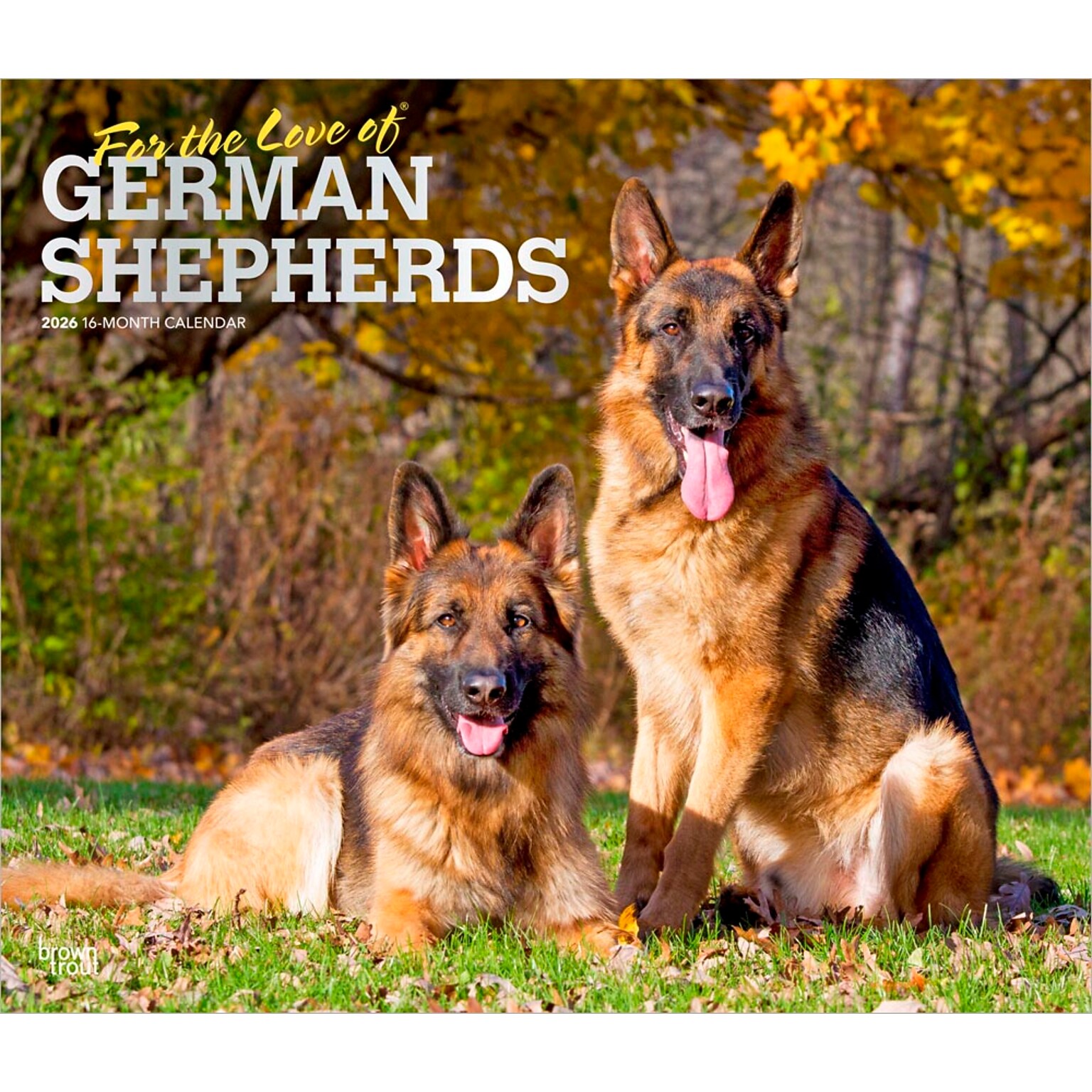 2026 BrownTrout For the Love of German Shepherds 14 x 12 Monthly Wall Calendar (9798330703395)