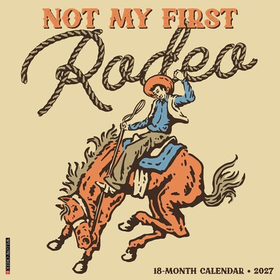 2027 Willow Creek Not My First Rodeo 12 x 12 Monthly Wall Calendar (61565)