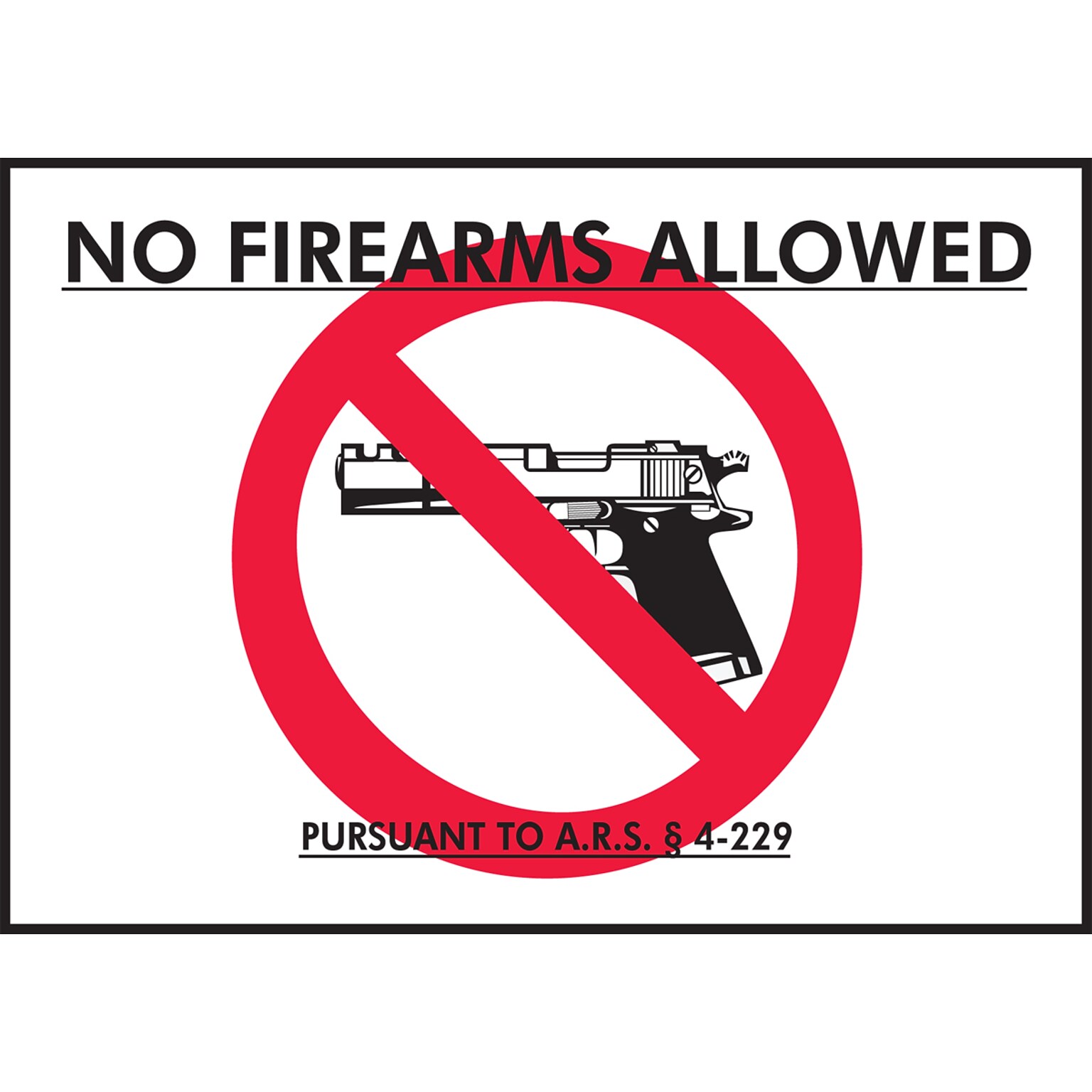 AccuformNMC Firearms NO FIREARMS ALLOWED PURSUANT TO A.R.S. 4-229 Aluminum Wall Sign, 10 x 14, Black/Red/White (MACC522VA)