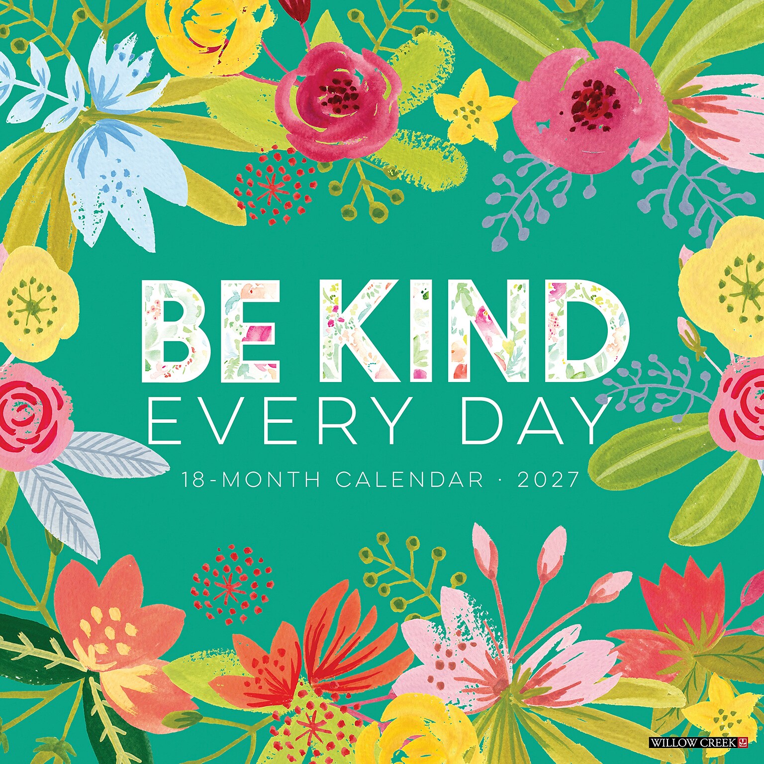 2027 Willow Creek Be Kind Every Day 12 x 12 Monthly Wall Calendar, Assorted Colors (59050)