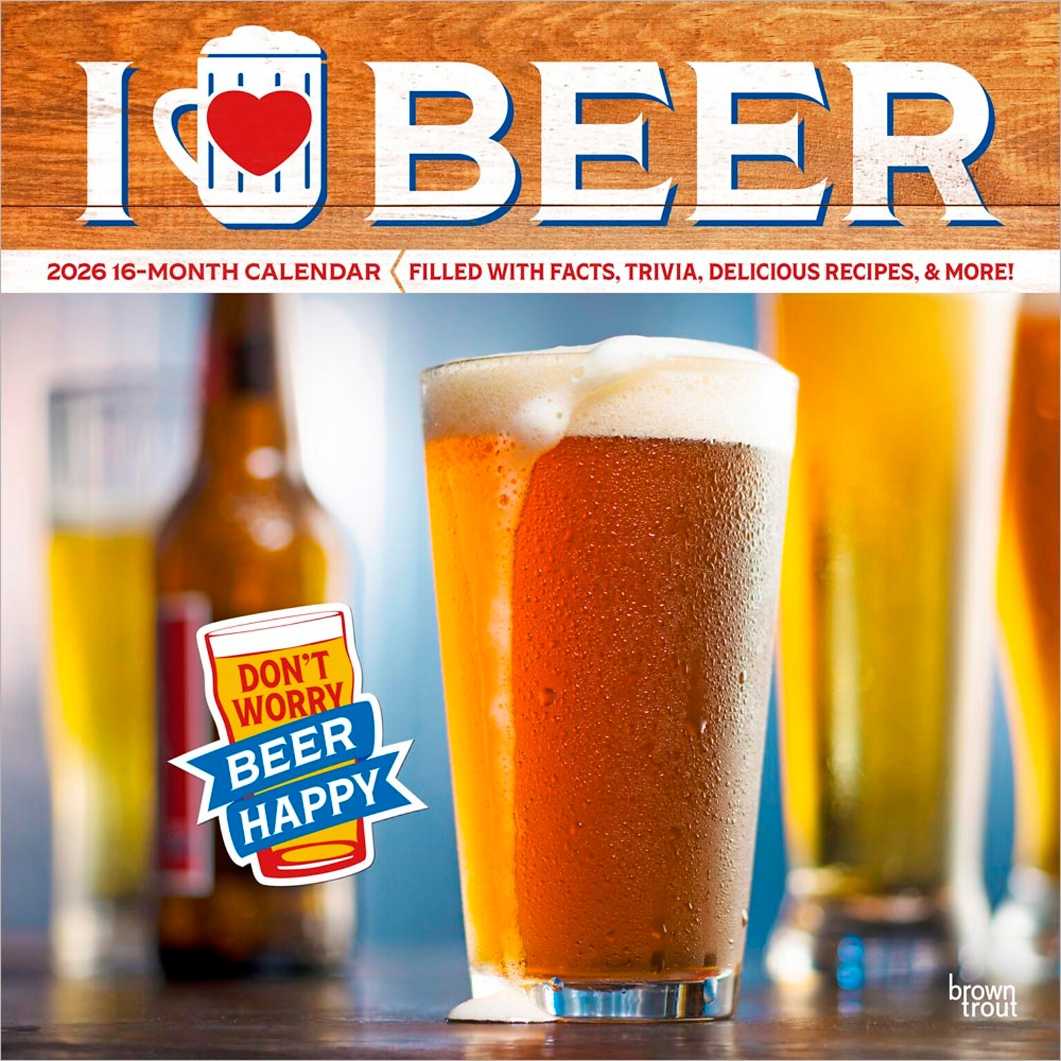 2026 BrownTrout I Love Beer 12 x 12 Monthly Wall Calendar (9798330703821)