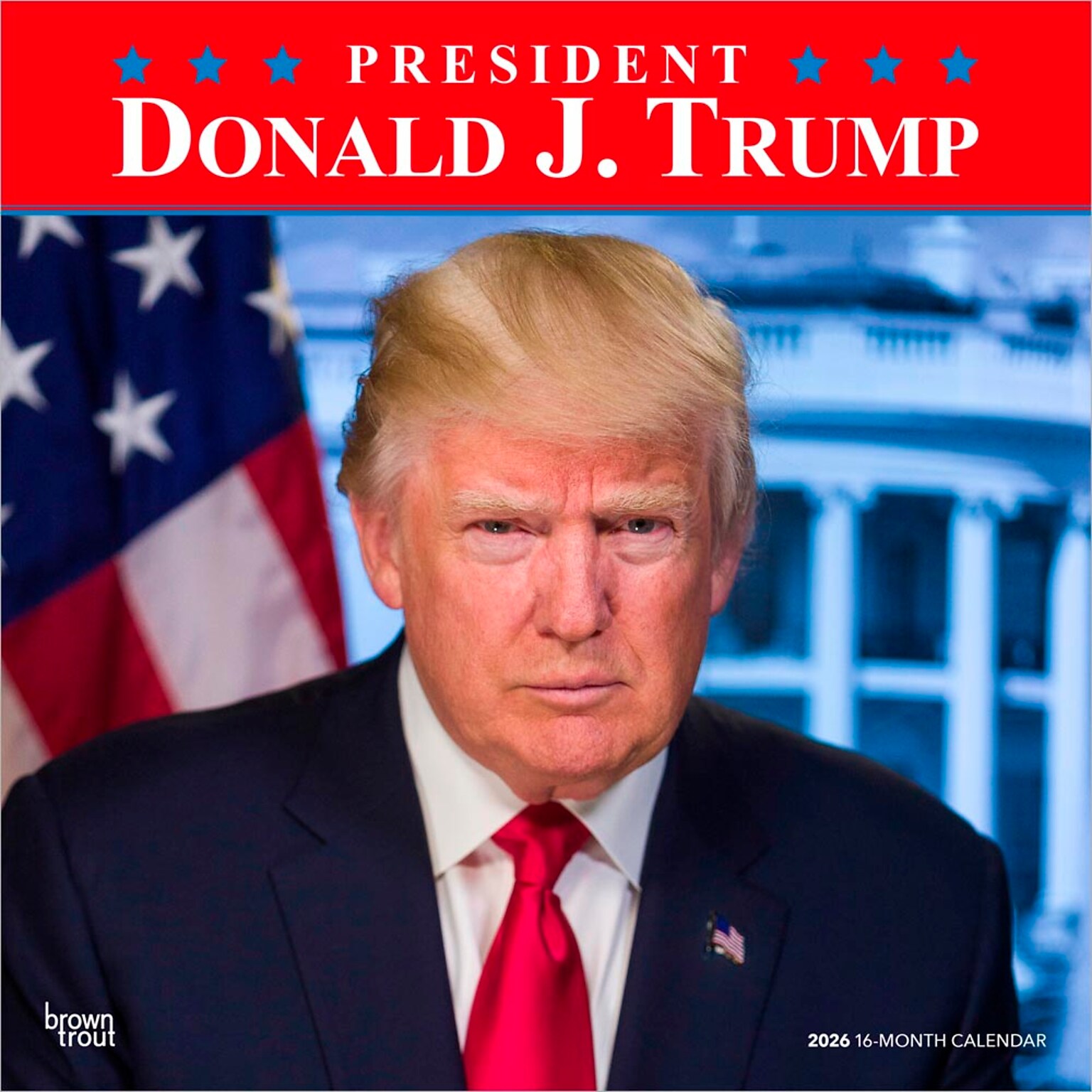 2026 BrownTrout President Donald J. Trump 12 x 12 Monthly Wall Calendar (9798330705184)