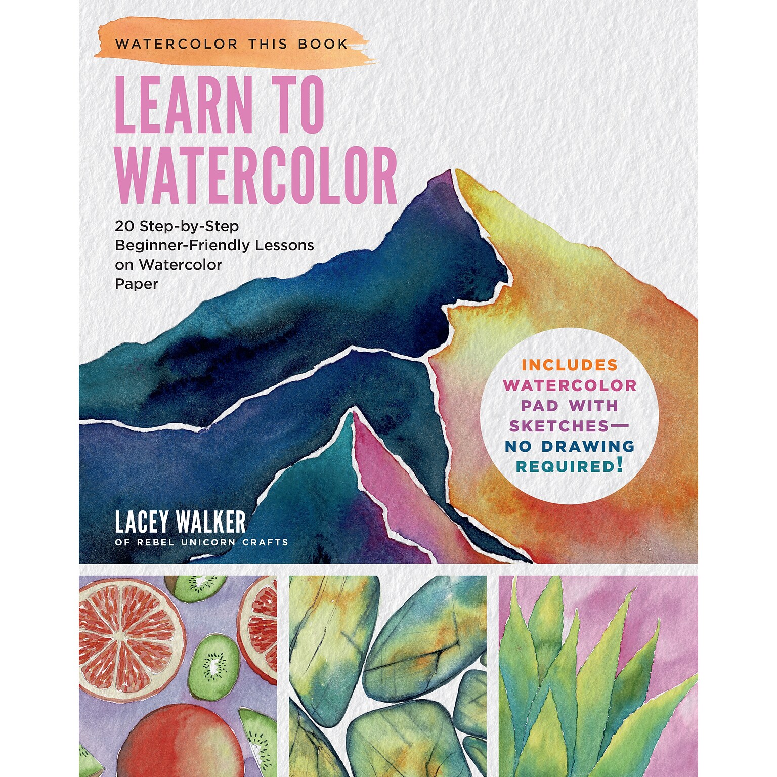 Quarto Learn to Watercolor 20 Step-by-Step Beginner-Friendly Lessons on Watercolor Paper