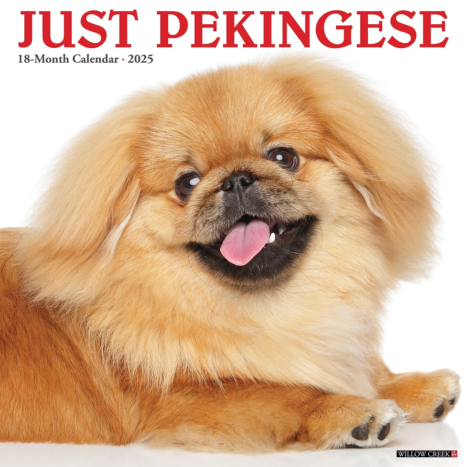 2025 Willow Creek Just Pekingese 12 x 12 Monthly Wall Calendar (44407)