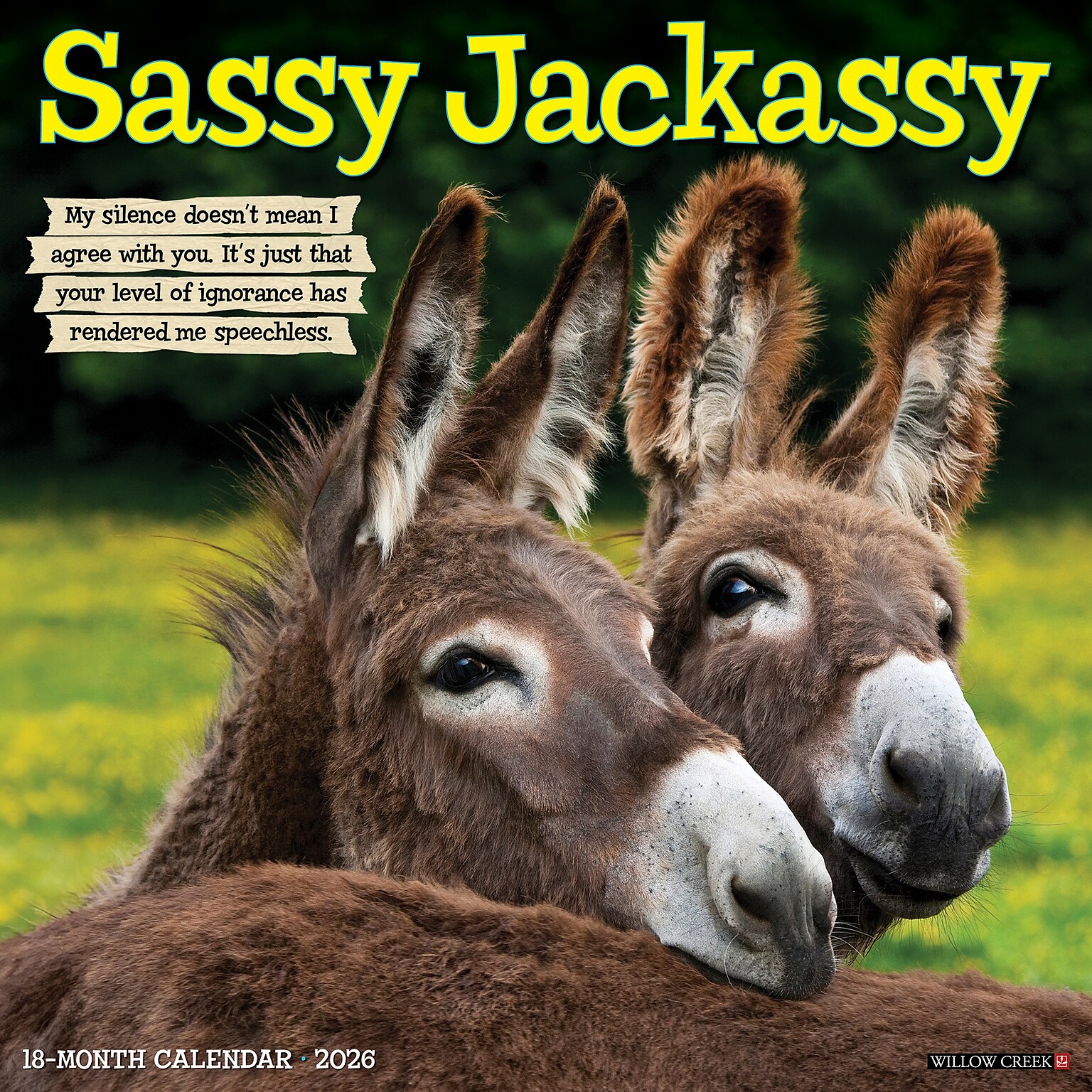 2026 Willow Creek Sassy Jackassy 12 x 12 Monthly Wall Calendar (52655)