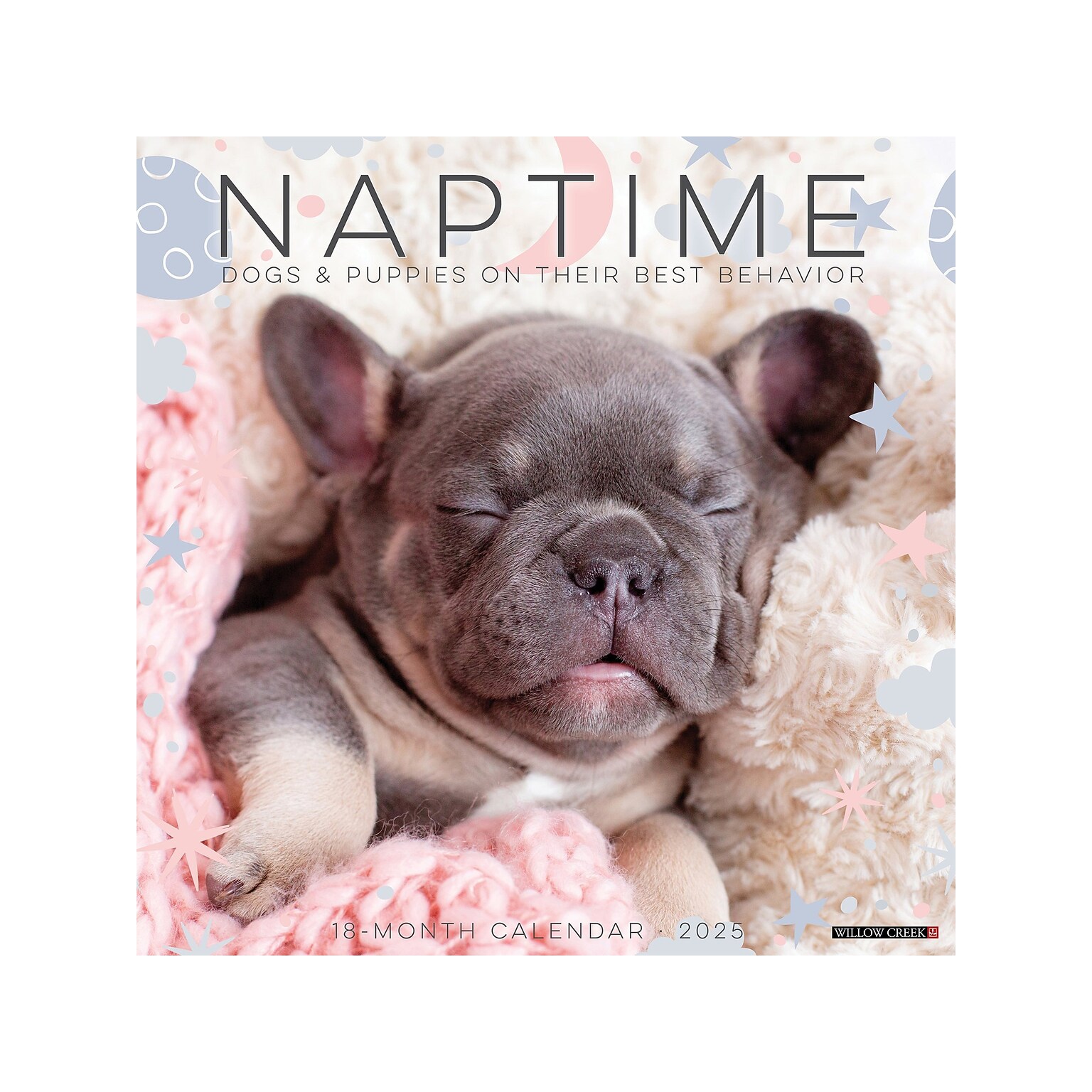 2025 Willow Creek Naptime: Dogs & Puppies on Their Best Behavior 12 x 12 Monthly Wall Calendar (44100)