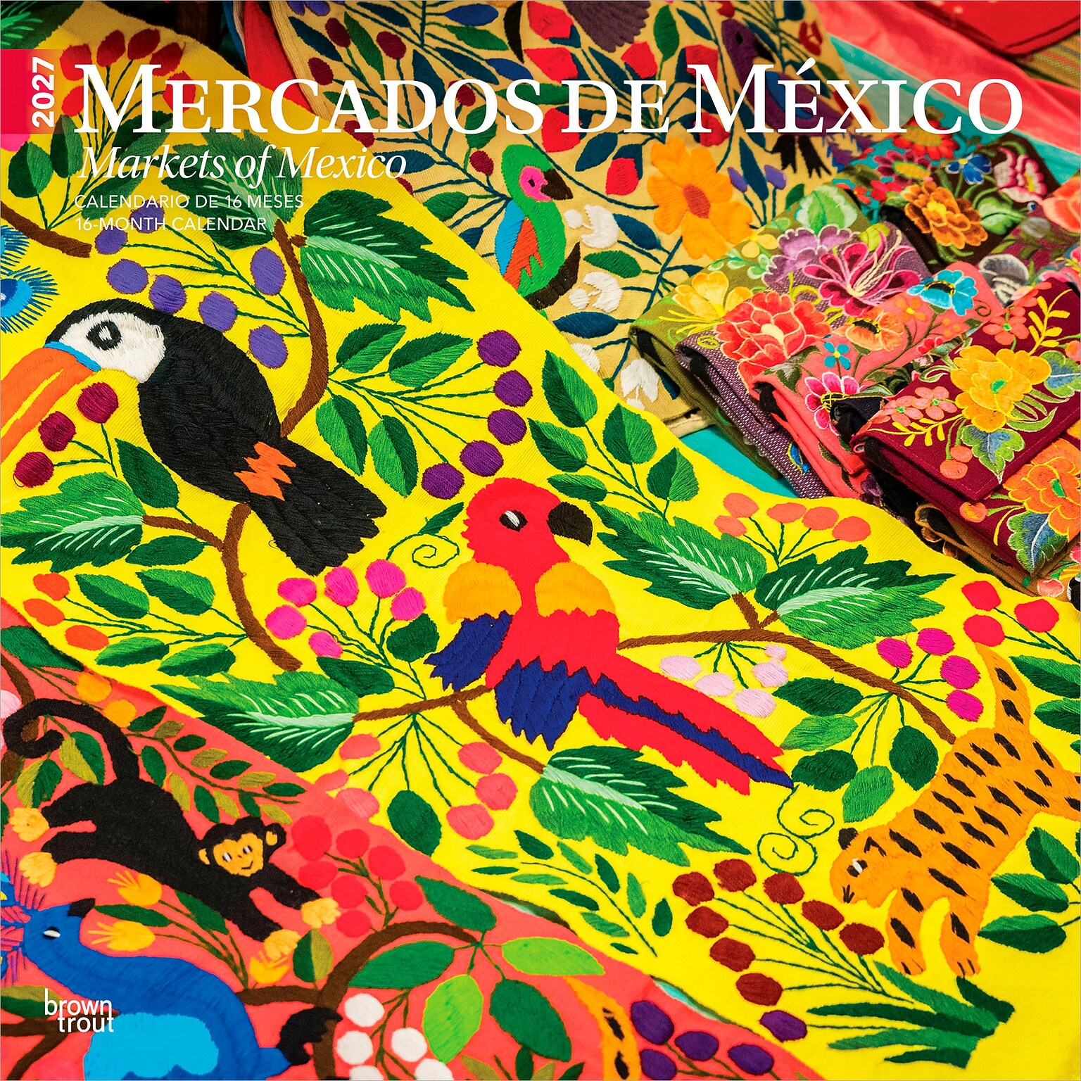 2027 BrownTrout Mercados de Mexico Markets of Mexico 12 x 12 Monthly Wall Calendar (9798330711079)