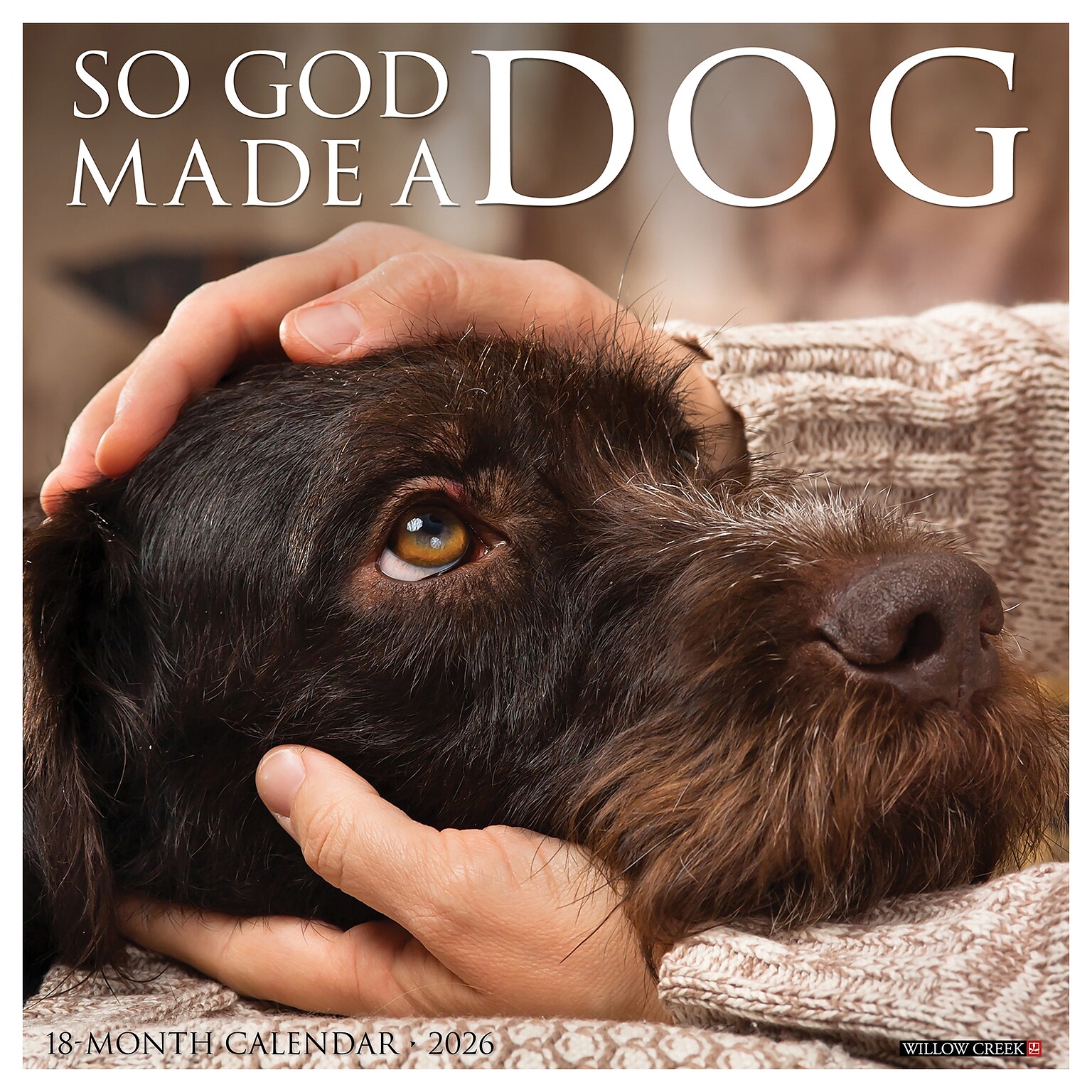2026 Willow Creek So God Made a Dog 12 x 12 Monthly Wall Calendar (52860)