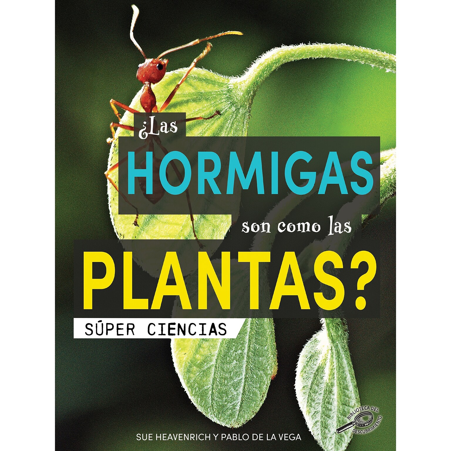 Carson-Dellosa Discovery Library ¿Las hormigas son como las plantas, Hardcover (CD-9781731654762)