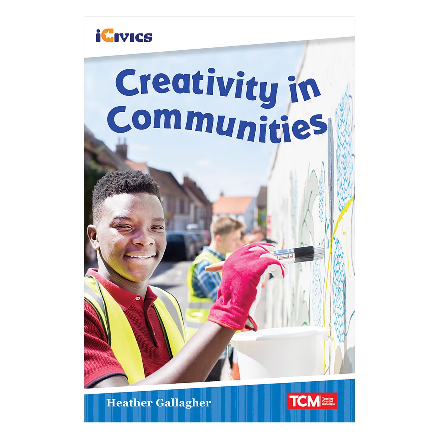 Teacher Created Materials iCivics Readers Creativity in Communities, Paperback (SEP121667)