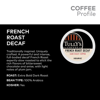 Tully's French Roast Decaf Coffee Keurig® K-Cup® Pods, Dark Roast, 96/Carton (700282)