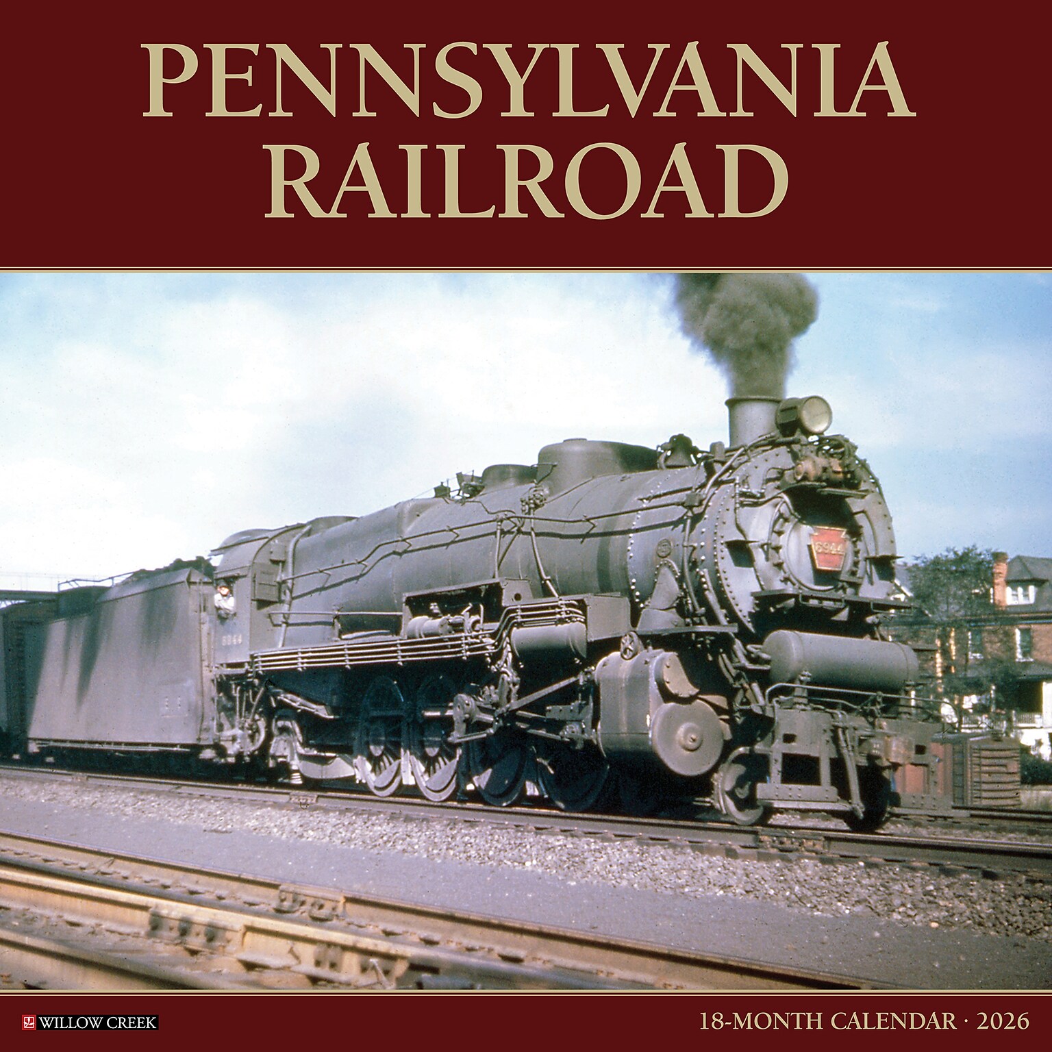 2026 Willow Creek Pennsylvania Railroad 12 x 12 Monthly Wall Calendar (52365)