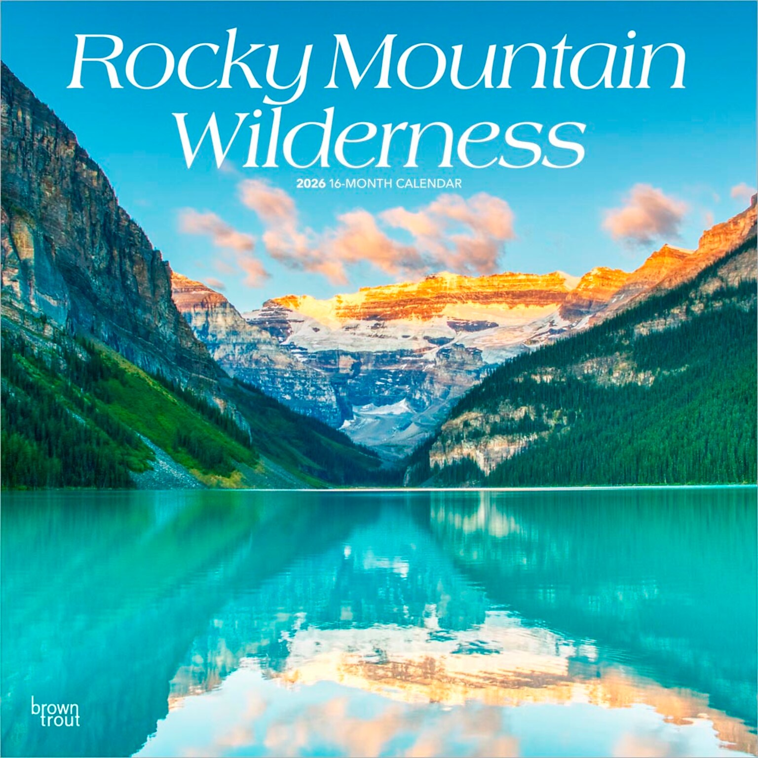 2026 BrownTrout Rocky Mountain Wilderness 12 x 12 Monthly Wall Calendar (9798330705368)