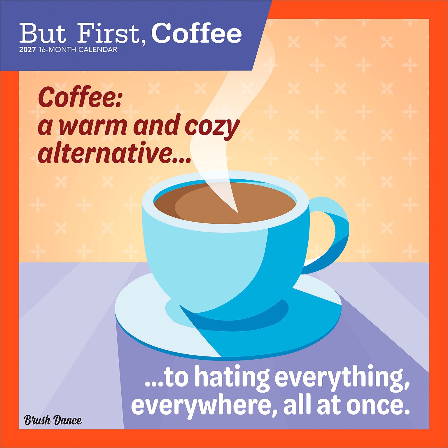 2027 BrownTrout But First Coffee 12 x 12 Monthly Wall Calendar (9798330713950)