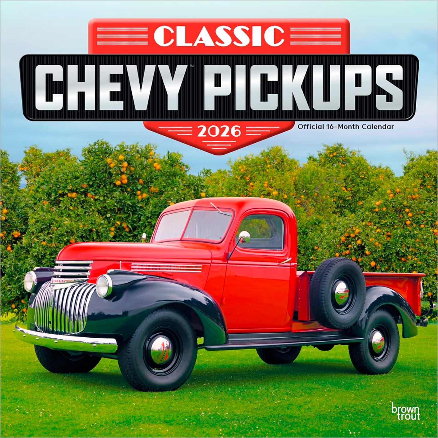 2026 BrownTrout Classic Chevy Pickups 12 x 12 Monthly Wall Calendar (9798330701704)