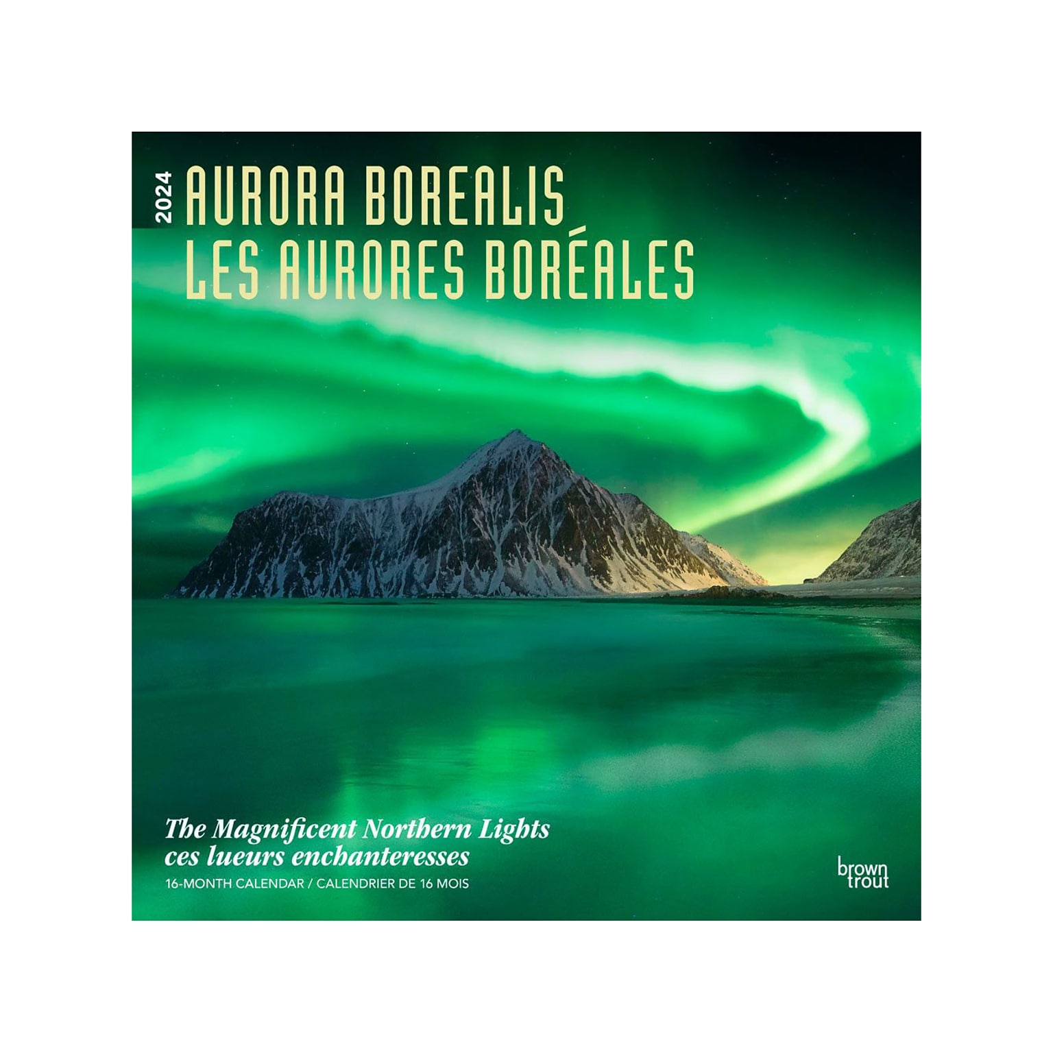 2024 BrownTrout Aurora Borealis/Les Aurores Boreales 12 x 12 Monthly Wall Calendar (9781975457693)