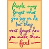 Trend® Educational Classroom Posters; People may forget what you say…