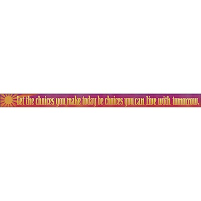 Let the choices you make today...