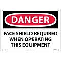 Danger Signs; Face Shield Required When Operating This Equipment, 10X14, .040 Aluminum
