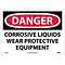 Danger Signs; Corrosive Liquids Wear Protective Equipment, 10X14, Fiberglass