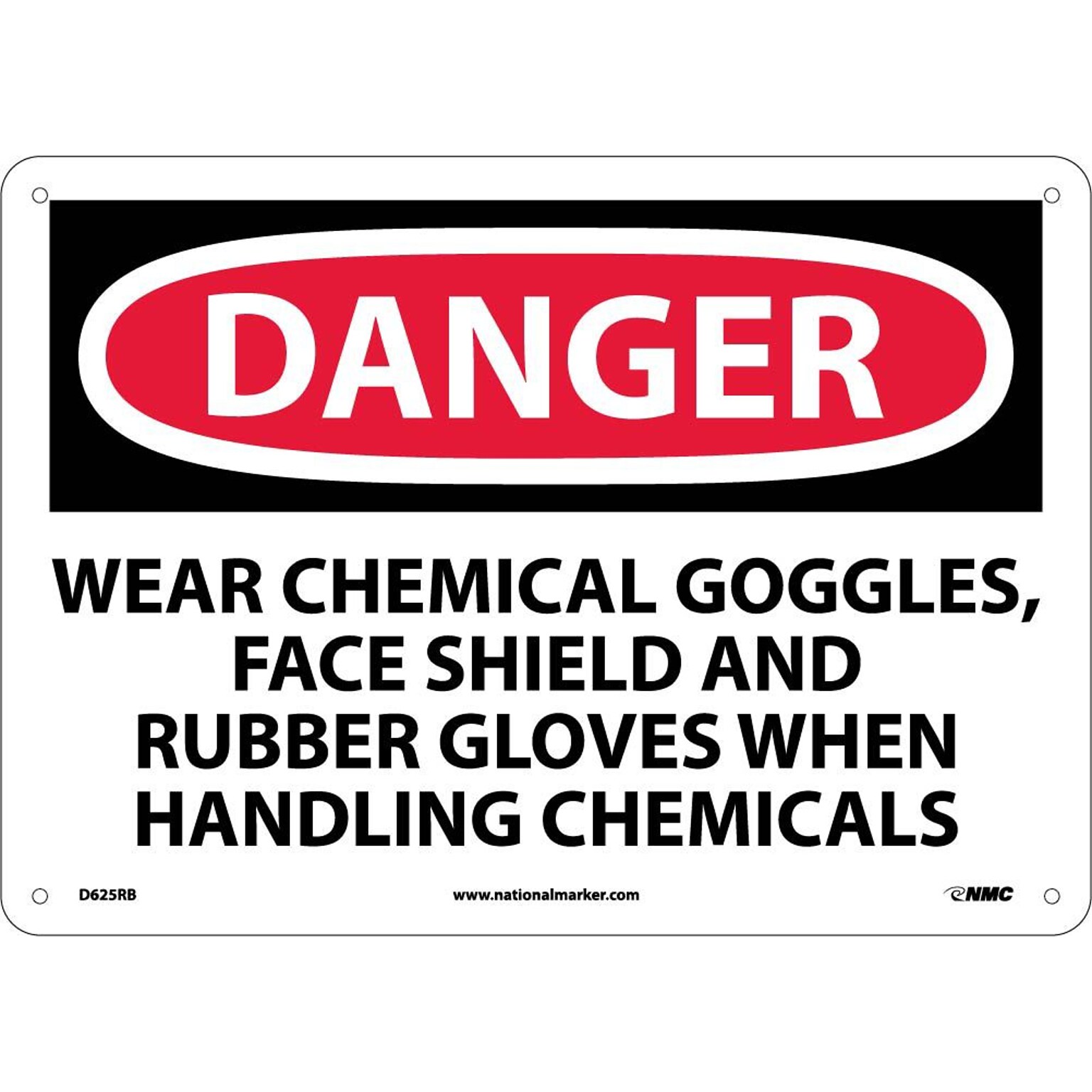Danger, Wear Chemical Goggles, Face Shield And Rubber Gloves When Handling Chemicals, 10X14, Rigid Plastic (D625RB)