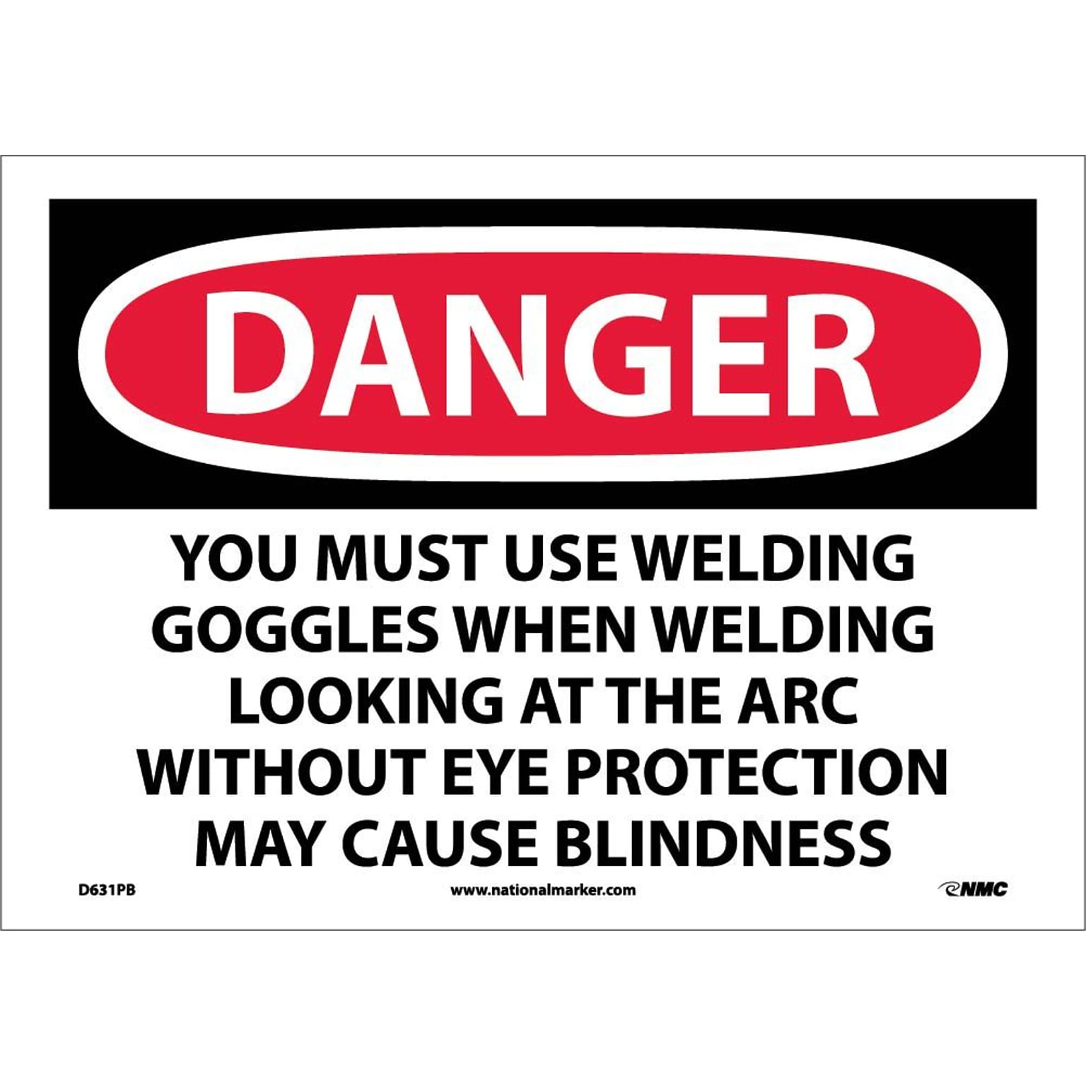 Danger Signs; You Must Use Welding Goggles When Welding Looking At The Arc Without Eye Protection  (D631PB)