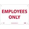 Notice Signs; Employees Only, 7X10, Rigid Plastic