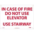Notice Signs; In Case Of Fire Do Not Use Elevator Use.., 10X14, Rigid Plastic