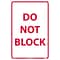 Notice Signs; Do Not Block, Red On White, 18X12, Rigid Plastic