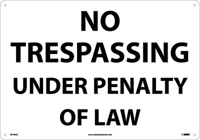 Notice Signs; No Trespassing Under Penalty Of Law, 14X20, .040 Aluminum