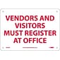 Notice Signs; Vendors & Visitors Must Register At Office, 7 x 10", Rigid Plastic