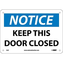 Notice Signs; Keep This Door Closed, 7X10, Rigid Plastic