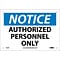 Notice Signs; Authorized Personnel Only, 7X10, Rigid Plastic