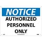 Notice Signs; Authorized Personnel Only, 10X14, Rigid Plastic