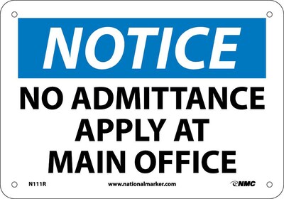 Notice Signs; No Admittance Apply At Main Office, 7X10, Rigid Plastic