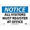 Notice Signs; All Visitors Must Register At Office, 7X10, .040 Aluminum