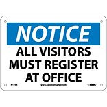Notice Signs; All Visitors Must Register At Office, 7X10, Rigid Plastic