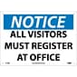 Notice Signs; All Visitors Must Register At Office, 10X14, Rigid Plastic