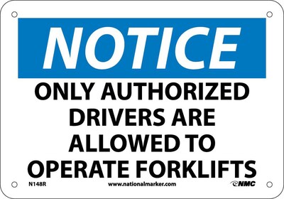 Notice Signs; Only Authorized Drivers Are Allowed To Operate Fork Lifts, 7X10, Rigid Plastic