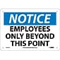 Notice Signs; Employees Only Beyond This Point, 7X10, Rigid Plastic