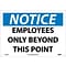 Notice Signs; Employees Only Beyond This Point, 10X14, Rigid Plastic