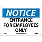 Entrance For Employees Only, 7X10, Rigid Plastic, Notice Sign