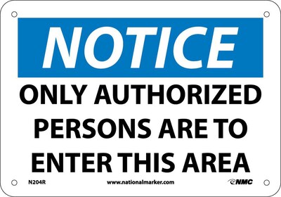 Notice Signs; Only Authorized Persons To Enter This Area, 7X10, Rigid Plastic
