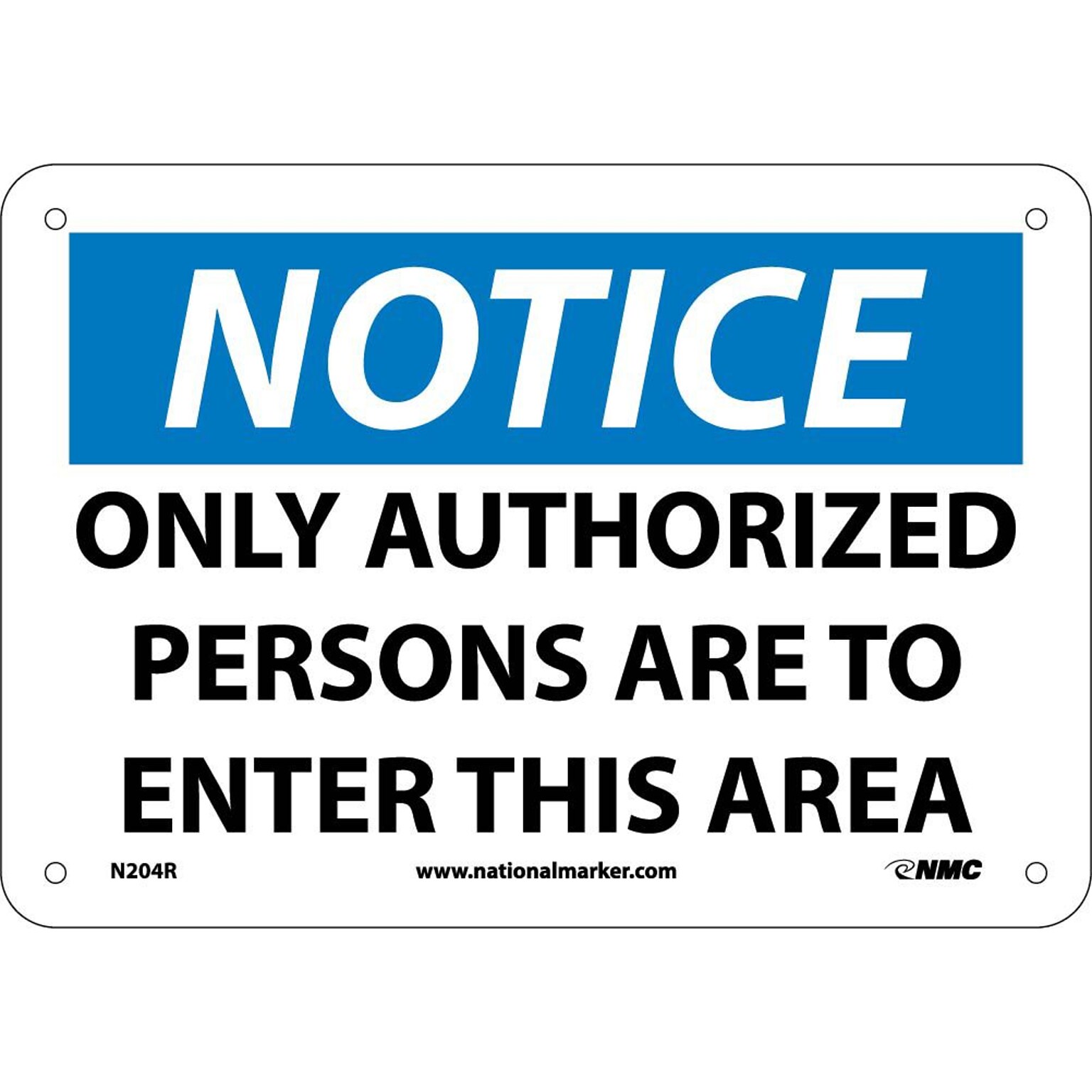 Notice Signs; Only Authorized Persons To Enter This Area, 7X10, Rigid Plastic