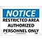 Restricted Area Authorized Personnel Only, 7X10, Rigid Plastic, Notice Sign