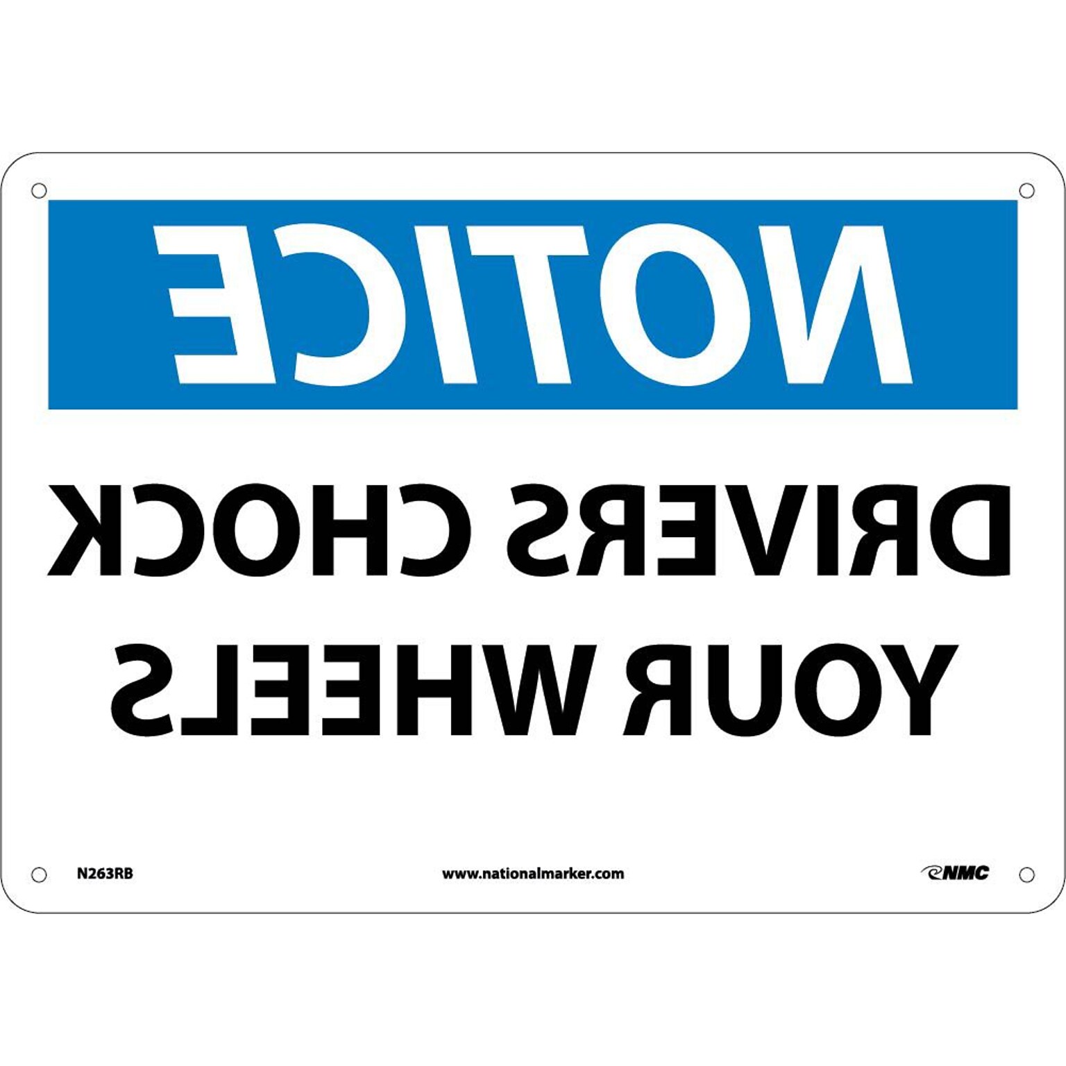 Notice Signs; Drivers Chock Your Wheels, Mirror Imaget, 10X14, Rigid Plastic