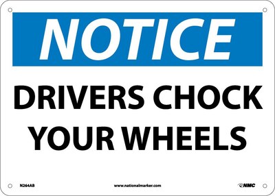 Notice Signs; Drivers Chock Your Wheels, 10X14, .040 Aluminum