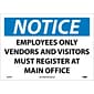 Notice Labels; Employees Only Vendors And Visitors Must Register At..., 10" x 14", Adhesive Vinyl