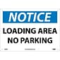 Loading Area No Parking, 10X14, Rigid Plastic, Notice Sign