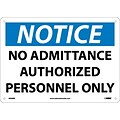 Notice Signs; No Admittance Authorized Personnel Only, 10X14, Rigid Plastic
